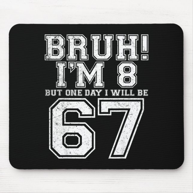 Funny 67 Six Seven Teen Bruh Eight 8 Birthday  Mousepad (Vorne)