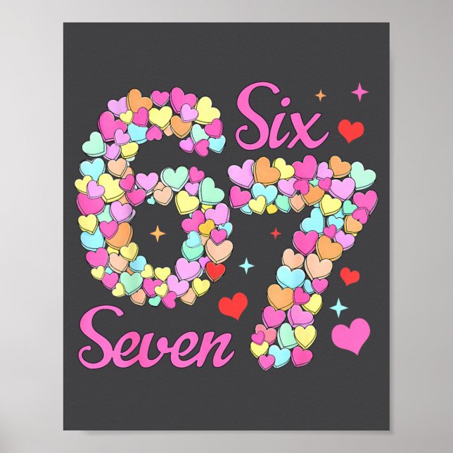 Funny 67 Valentine Six Seven Candy Heart 6 7 Meme  Poster (Vorne)