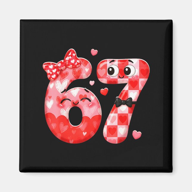 Funny 67 Valentines Meme Six Seven Heart 6 7 Women Magnet (Vorne)