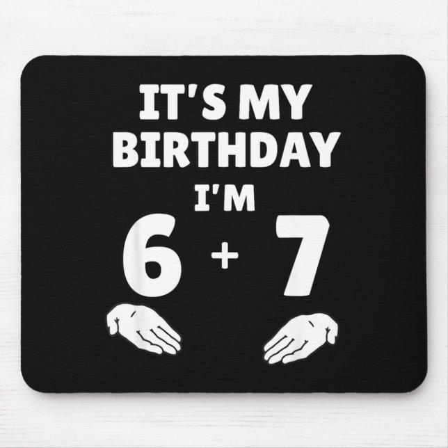 Funny 6 7 13th Birthday - 13th Birthday Six Seven  Mousepad (Vorne)