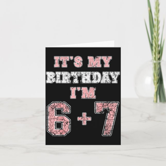 Funny 6 7 13th Birthday Six Seven Teenager 13 Year Karte (Vorderseite)