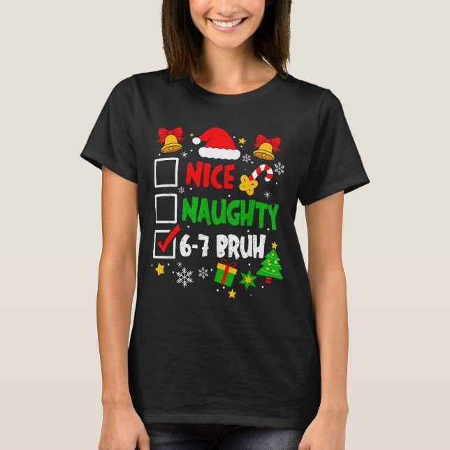 Funny 6-7 Bruh Christmas Checklist Cute Naughty Ni T-Shirt (Vorderseite)