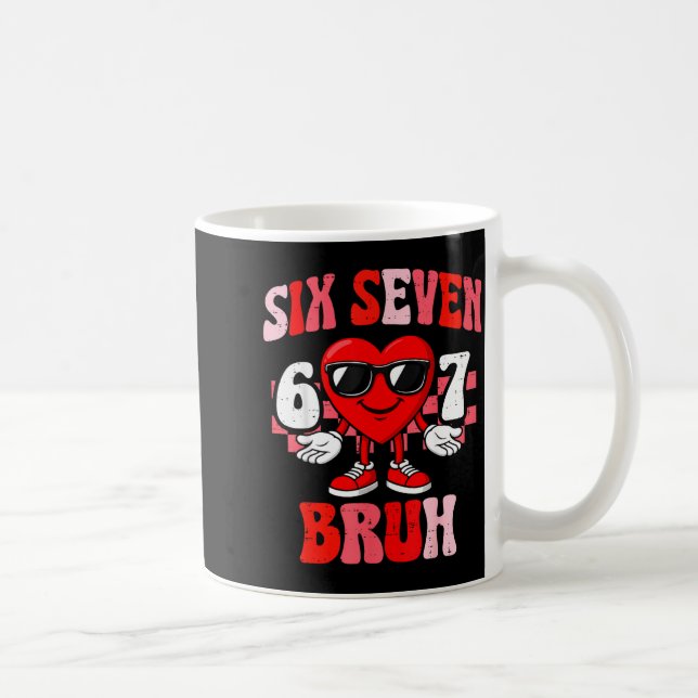 Funny 6 7 Bruh Valentine Six Seven Meme Boys Teens Kaffeetasse (Rechts)