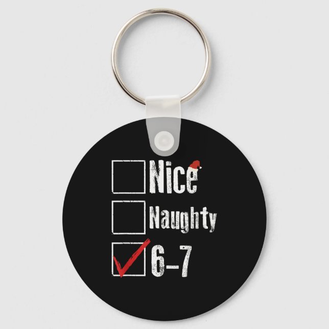 Funny 6-7 Meme Nice Naughty 67 Christmas Brain Rot Schlüsselanhänger (Vorderseite)