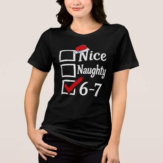 Funny 6-7 Meme Nice Naughty 67 Christmas Brain Rot Tri-Blend Shirt (Vorderseite)