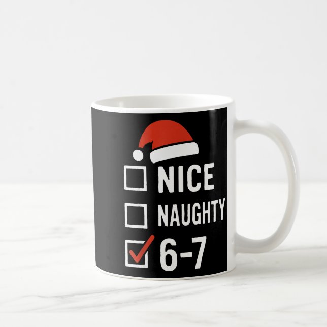 Funny 6-7 Meme Nice Naughty Christmas, Six Seven C Kaffeetasse (Rechts)