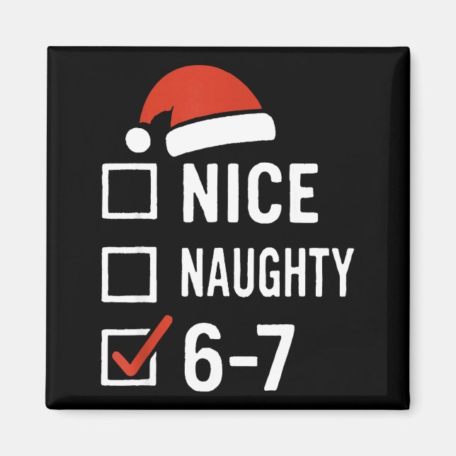 Funny 6-7 Meme Nice Naughty Christmas, Six Seven C Magnet (Vorne)