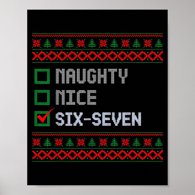 Funny 6-7 Meme Ugly Christmas Sweater Nice Naughty Poster (Vorne)