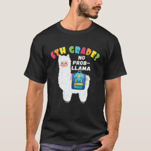 Funny 6TH GRADE No Prob-Llama Zurück zur Schule 20 T-Shirt