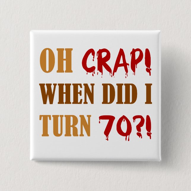 Funny 70. Geburtstagsgeschenk Button (Vorderseite)