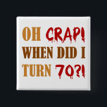 Funny 70. Geburtstagsgeschenk Button<br><div class="desc">Dieses unglaublich witzig Geburtstagsgeschenk wird bestimmt jeden zum Lachen bringen!</div>