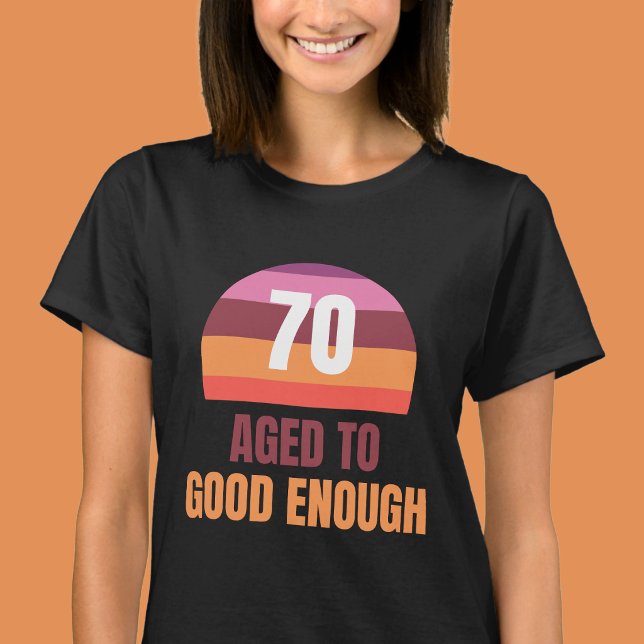 Funny 70th Birthday Pretty Sunset T-Shirt (Von Creator hochgeladen)