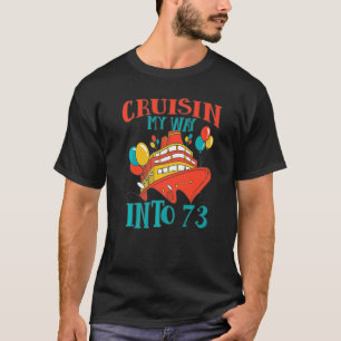 Funny 73 Geburtstag Cruise Celebration Cuisin My W T-Shirt