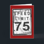 Funny 75. Geburtstag Speed Limit Card Karte<br><div class="desc">Es ist nicht das Alter,  es sind die Meilen! Eine lustige Grafik für einen guten alten Typ zum 75. Geburtstag. Mit einem leicht zertäterten und abgenutzten Aussehen ist es wie der Geburtstags-Typ! Perfekt für jeden Autoverliebhaber,  Mechaniker oder Sammler.</div>