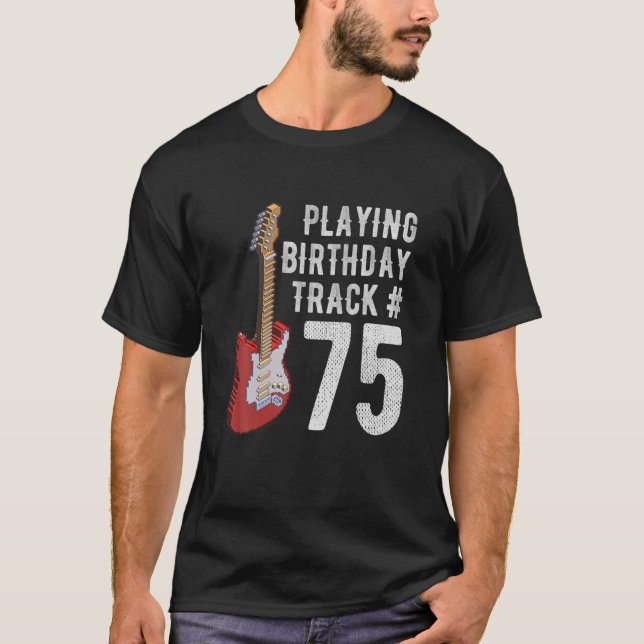Funny 75th Birthday Gitarre Music Lover Birthday G T-Shirt (Vorderseite)