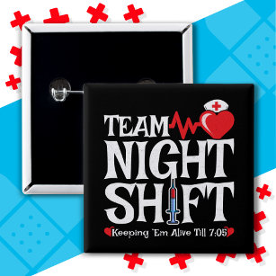 Funny 7:05 Team Night Shift Nurse Aufwertung Button