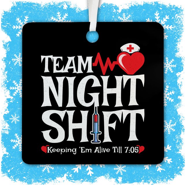 Funny 7:05 Team Night Shift Nurse Aufwertung Ornament Aus Metall (Von Creator hochgeladen)