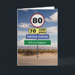Funny 80. Geburtstag Spaß Road Schilder Fügen Sie  Karte<br><div class="desc">For those that have a 80th birthday we have designed the road signs to raise a chuckle. Easily add the name you require to the green sign using the template provided . The message inside the card can be personalized to become a very special birthday card</div>