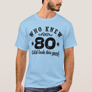 Funny 80. Geburtstag T-Shirt