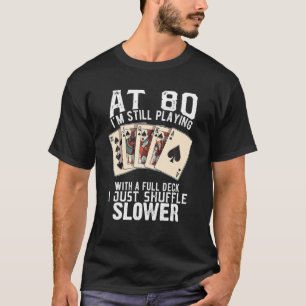 Funny 80th Birthday Full Deck Poker Player T-Shirt