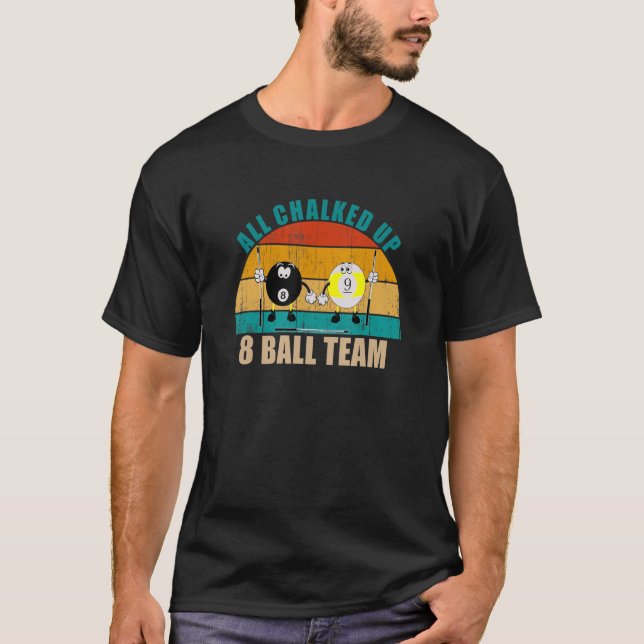 Funny 8 9 Ball Billiards Team All Chalked Up 8 Bal T-Shirt (Vorderseite)