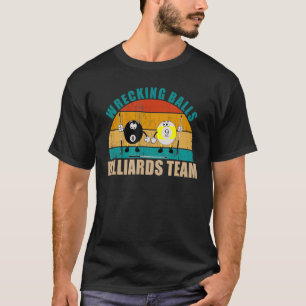 Funny 8 9 Ball Billiards Team Wrecken Balls Billi T-Shirt