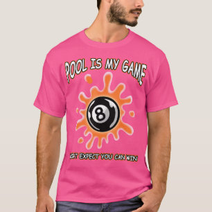 Funny 8 Ball Billiard Pool Player Aight Ball Billi T-Shirt