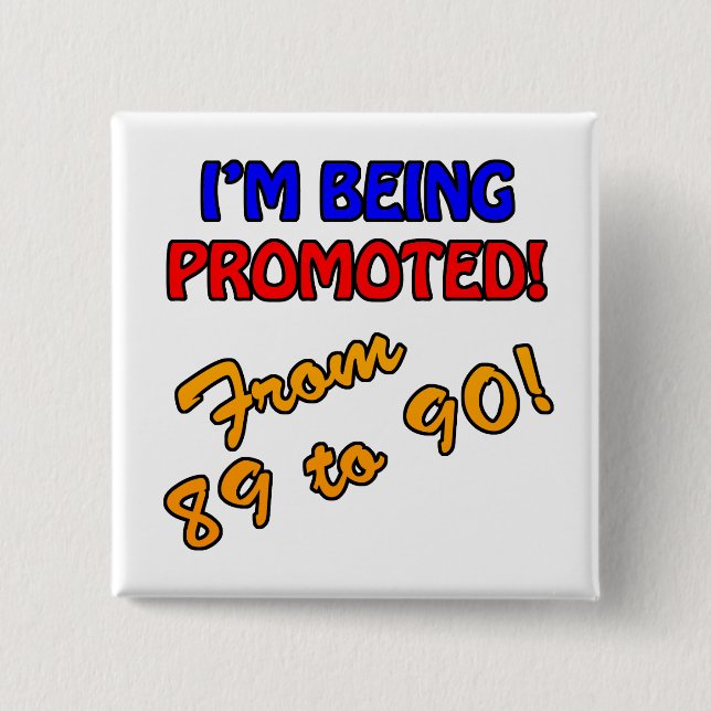 Funny 90. Geburtstag Gag Geschenke Button (Vorderseite)