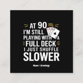 Funny 90. Geburtstag Gift Cards Volles Deck des La Quadratische Visitenkarte