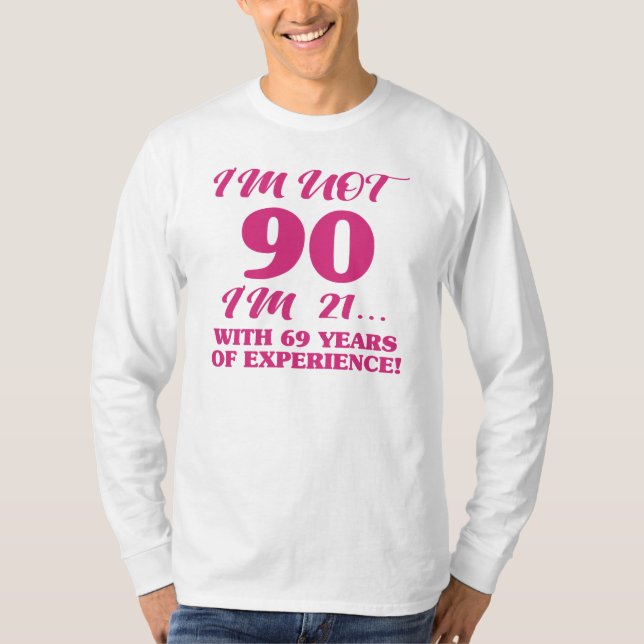 Funny 90. Geburtstag T-Shirt (Vorderseite)