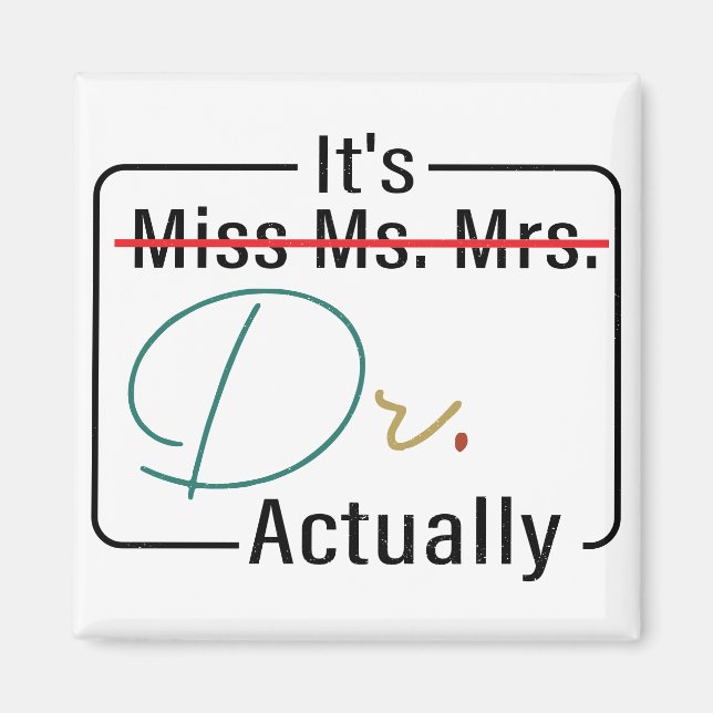 Funny Abschluss Phd Doctor, Miss Dr. Gift Magnet (Vorne)