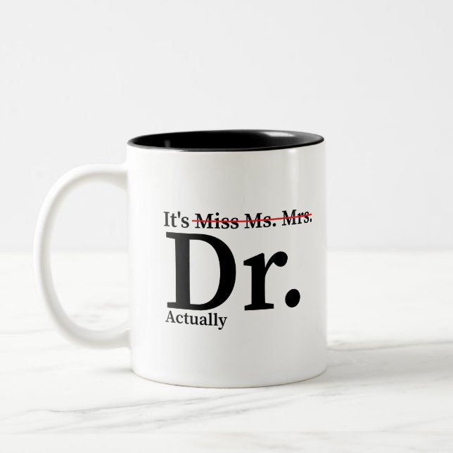 Funny Abschluss Phd Doctor, Miss Dr. Gift Zweifarbige Tasse (Links)