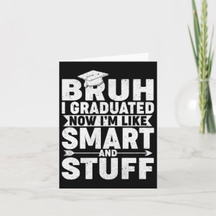 Funny Abschluss Shirt - Bruh I studierte Smart &a Karte