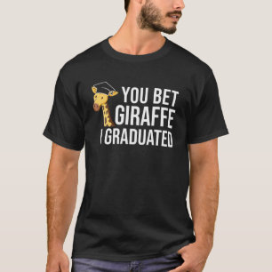 Funny Abschluss Sie gewettet Giraffe I Absolvent T-Shirt