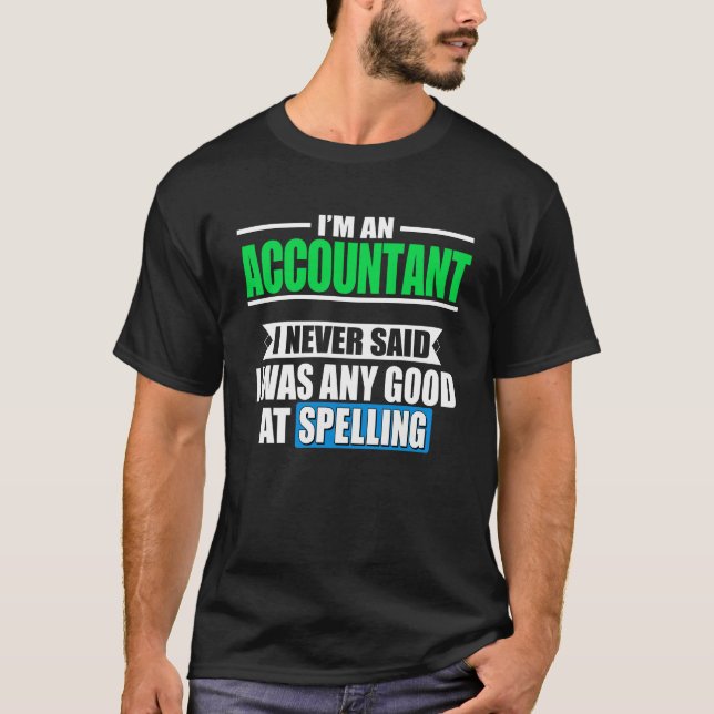 Funny Accountant CPA kann T - Shirt nicht buchstab (Vorderseite)
