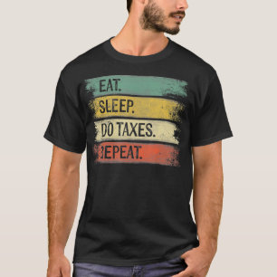 Funny Accountant Geschenke essen Sleep Do Taes Wie T-Shirt