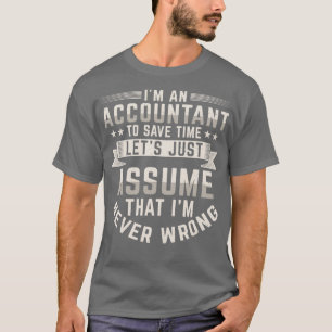 Funny Accountant Ix27m Niemals falsch T-Shirt