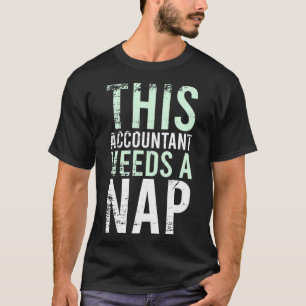Funny Accountant Napping Kostenvoranschlag Geburts T-Shirt