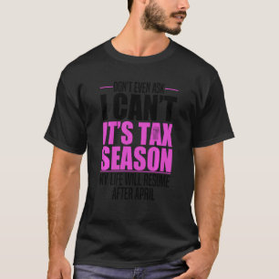 Funny Accountant Tax Season for Bookkeeping Men W T-Shirt