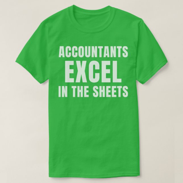 Funny Accountants Excel in Sheets Accounting T-Shirt (Design vorne)