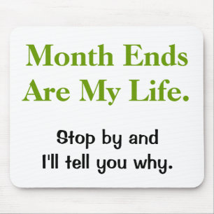 Funny Accounting Life Quote - Monatsende Mousepad