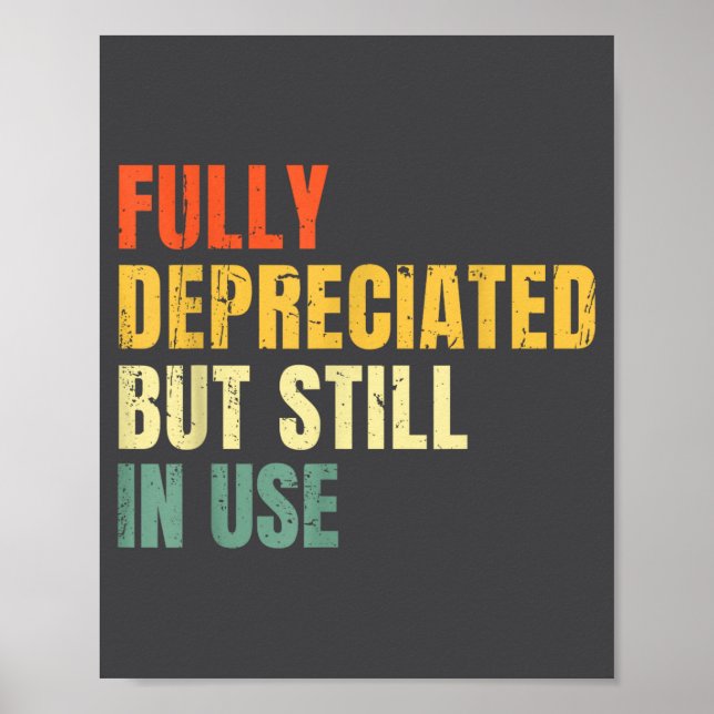 Funny Accounting Retro Fully Depreciated But Still Poster (Vorne)