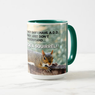 Funny ADD Eichhörnchen Zitat Foto Tasse