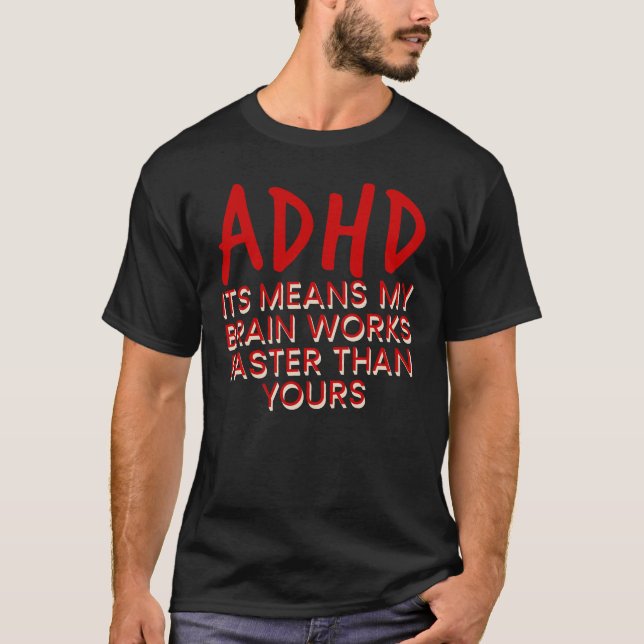 Funny adhd acdc quote, Neurodivergent Spaß, lustig T-Shirt (Vorderseite)