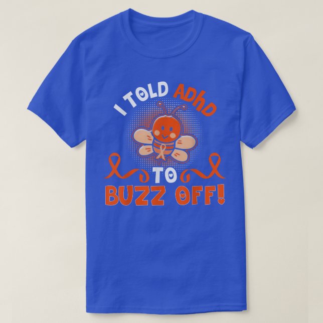 Funny ADHD Bee ich sagte ADHD zu Buzz weg Geschenk T-Shirt (Design vorne)