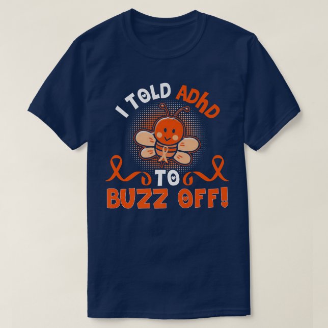 Funny ADHD Bee ich sagte ADHD zu Buzz weg Geschenk T-Shirt (Design vorne)