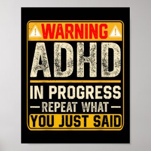 Funny Adhd in Progress wiederholen, was Sie gerade Poster