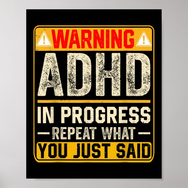 Funny Adhd in Progress wiederholen, was Sie gerade Poster (Vorne)