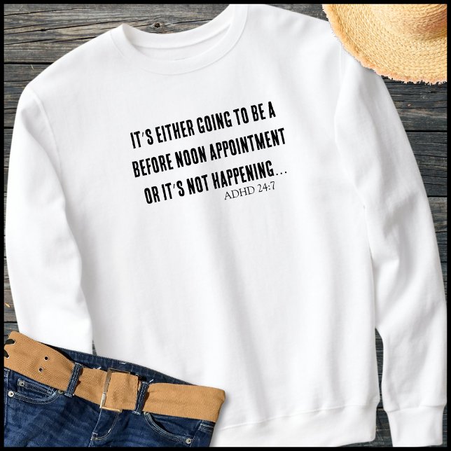 Funny ADHD Quote Simple Black Typography Sweatshirt (Von Creator hochgeladen)