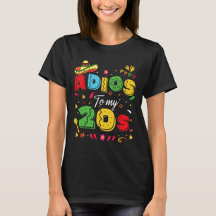 Funny Adios zu meinen 20ern 30. Geburtstag Cinco d T-Shirt